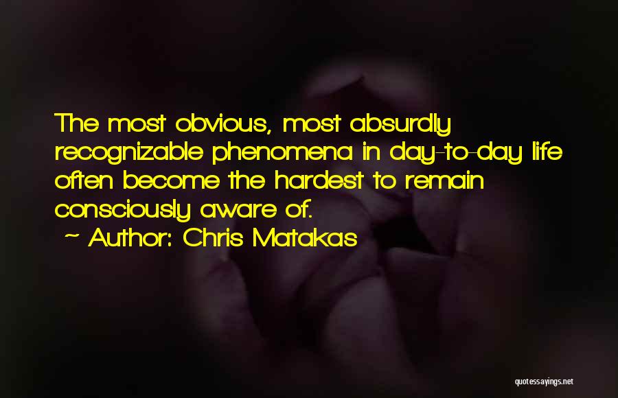 Chris Matakas Quotes 1247225