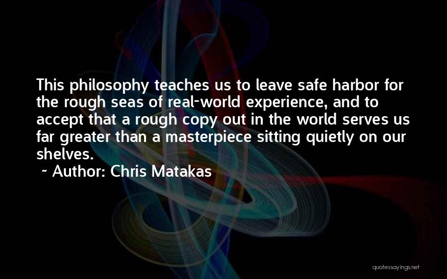 Chris Matakas Quotes 1278820