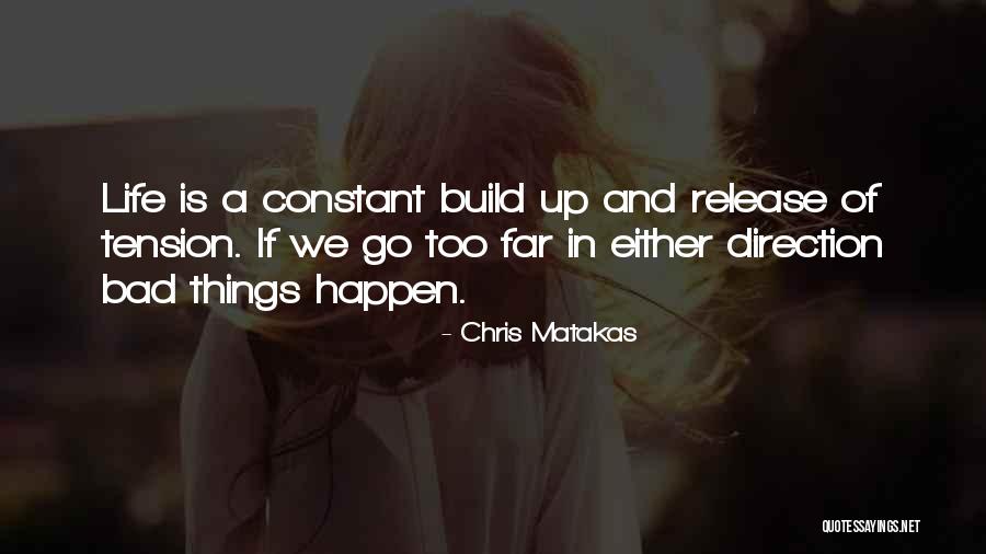 Chris Matakas Quotes 1724396