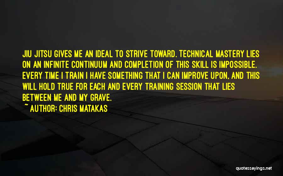 Chris Matakas Quotes 2035563