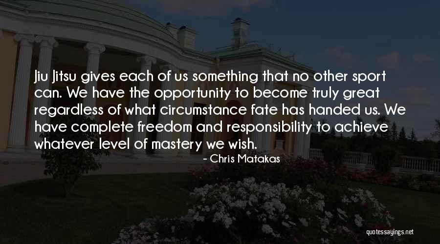 Chris Matakas Quotes 2146020