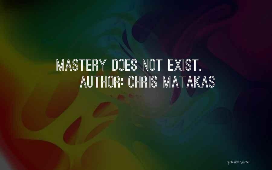 Chris Matakas Quotes 2149862