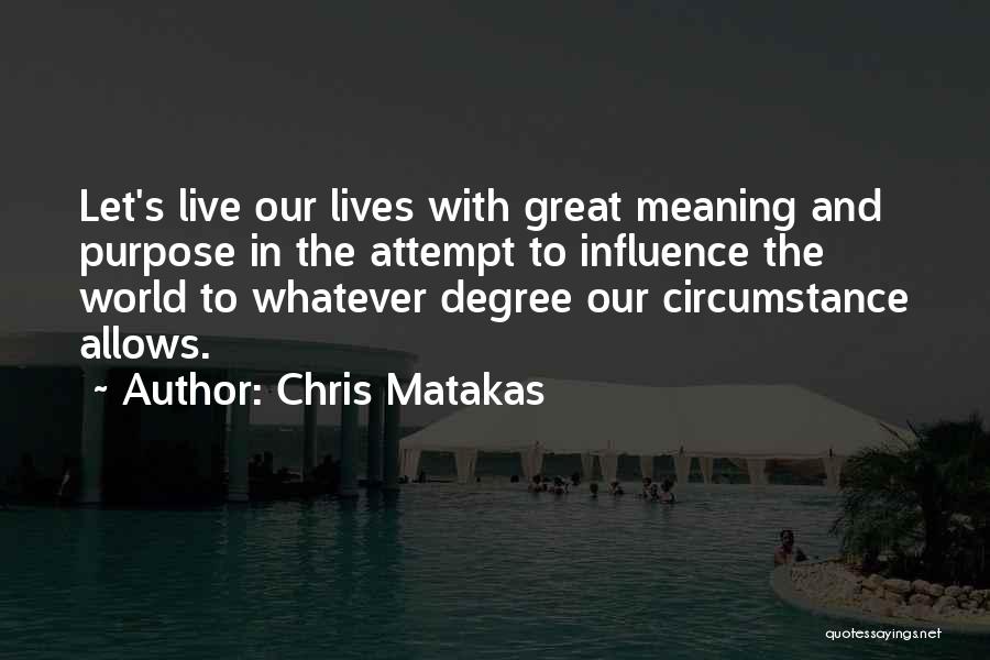Chris Matakas Quotes 821460