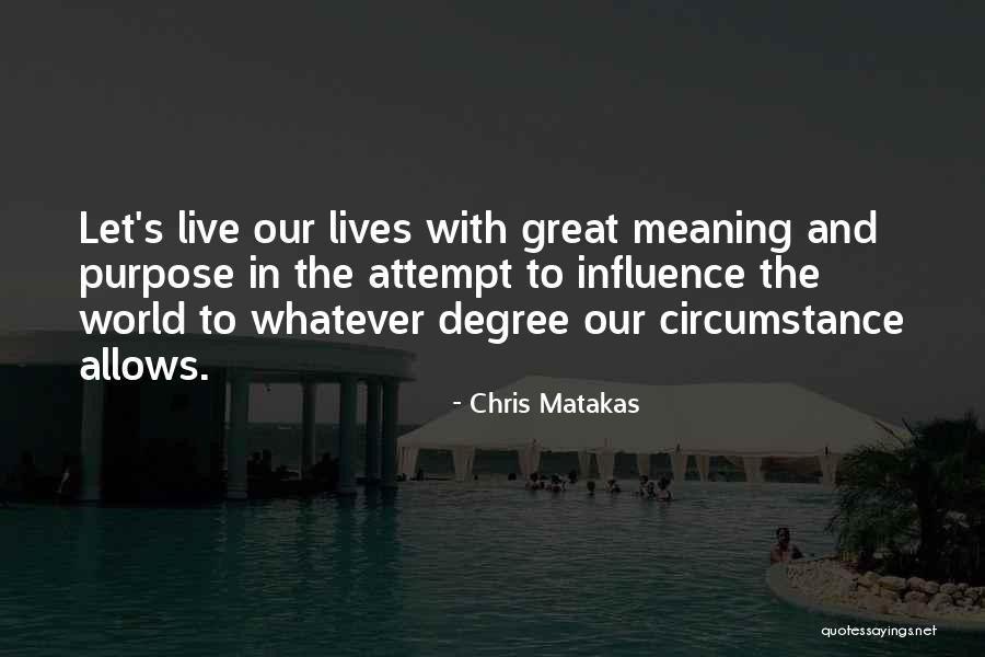 Chris Matakas Quotes 821460