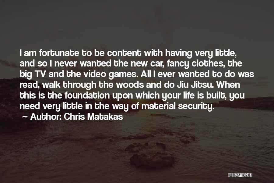 Chris Matakas Quotes 905854