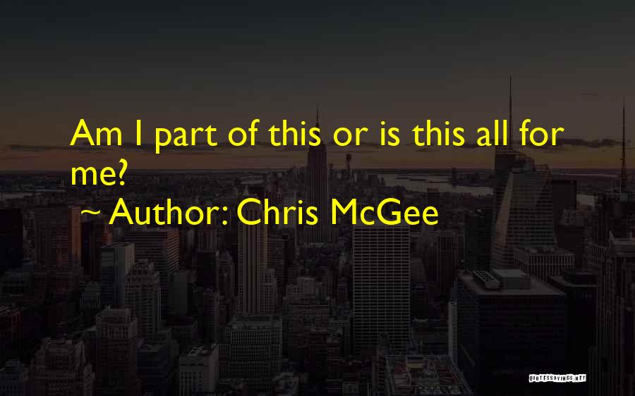 Chris McGee Quotes 334654