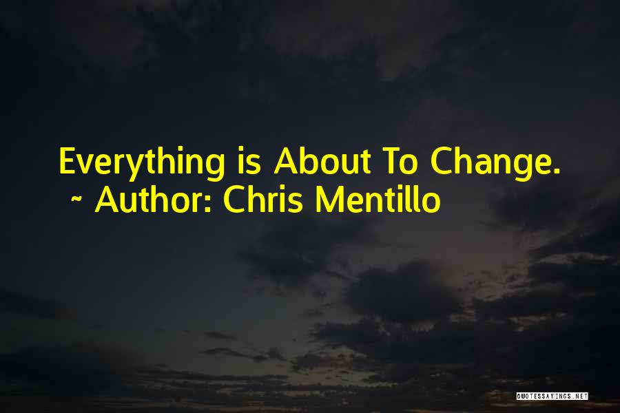 Chris Mentillo Quotes 2073488