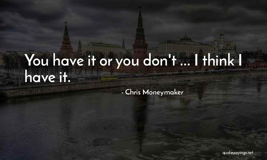 Chris Moneymaker Quotes 1207115