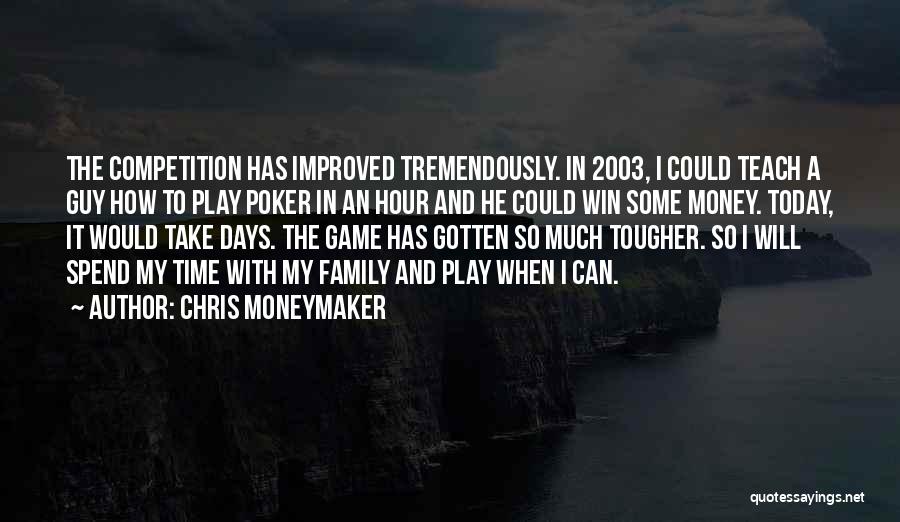 Chris Moneymaker Quotes 1452619