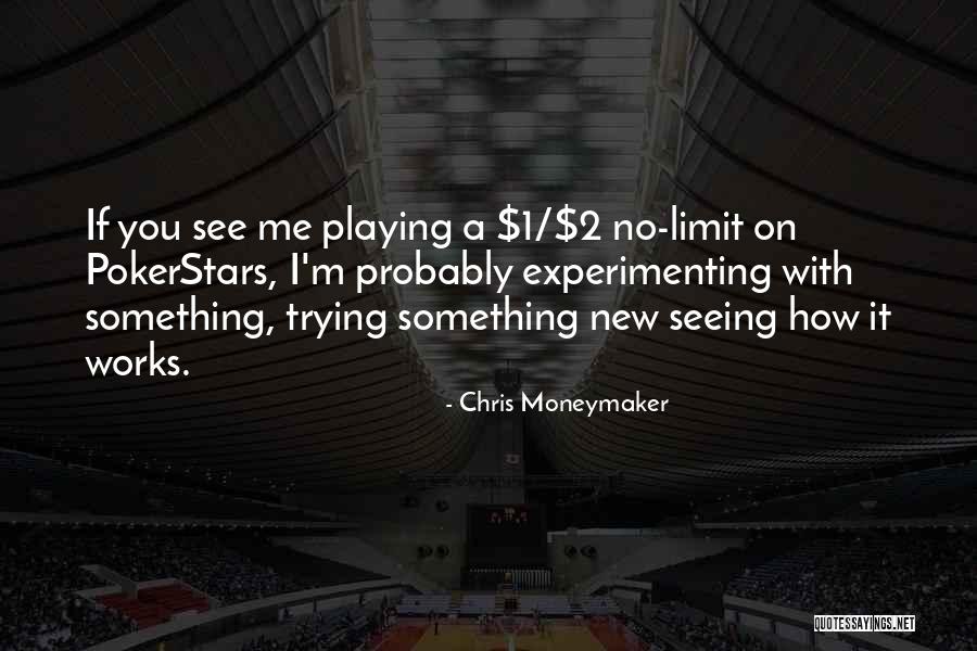 Chris Moneymaker Quotes 1982319