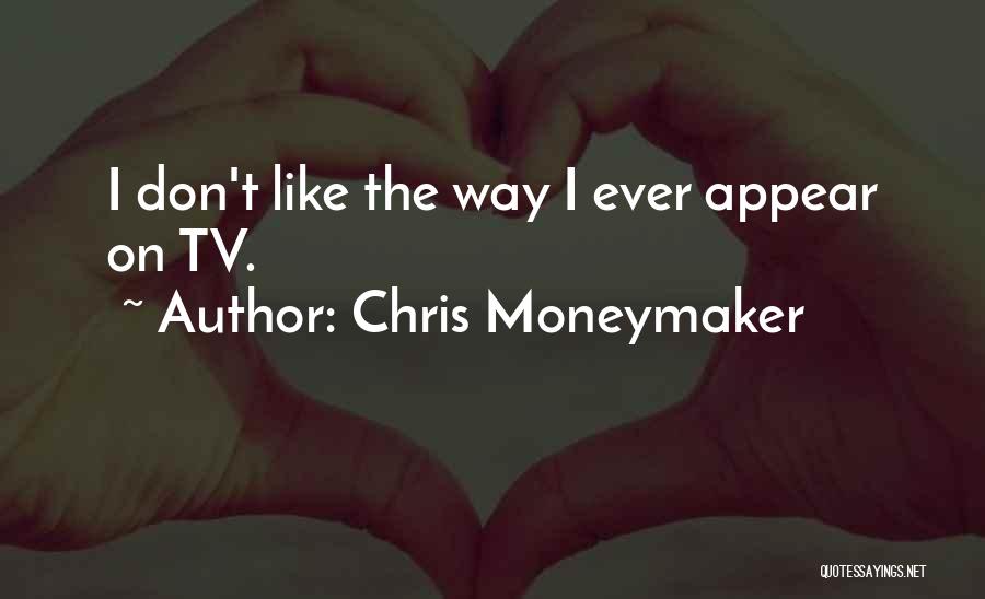 Chris Moneymaker Quotes 2156009