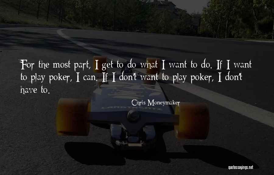 Chris Moneymaker Quotes 2211073