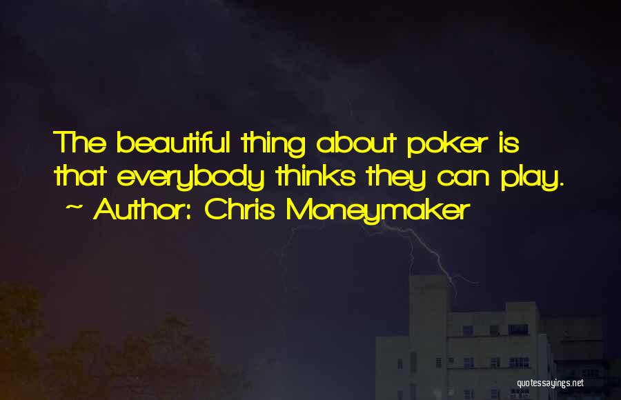 Chris Moneymaker Quotes 296118