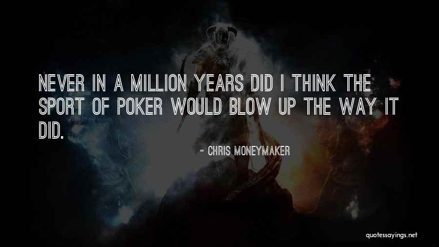 Chris Moneymaker Quotes 418773