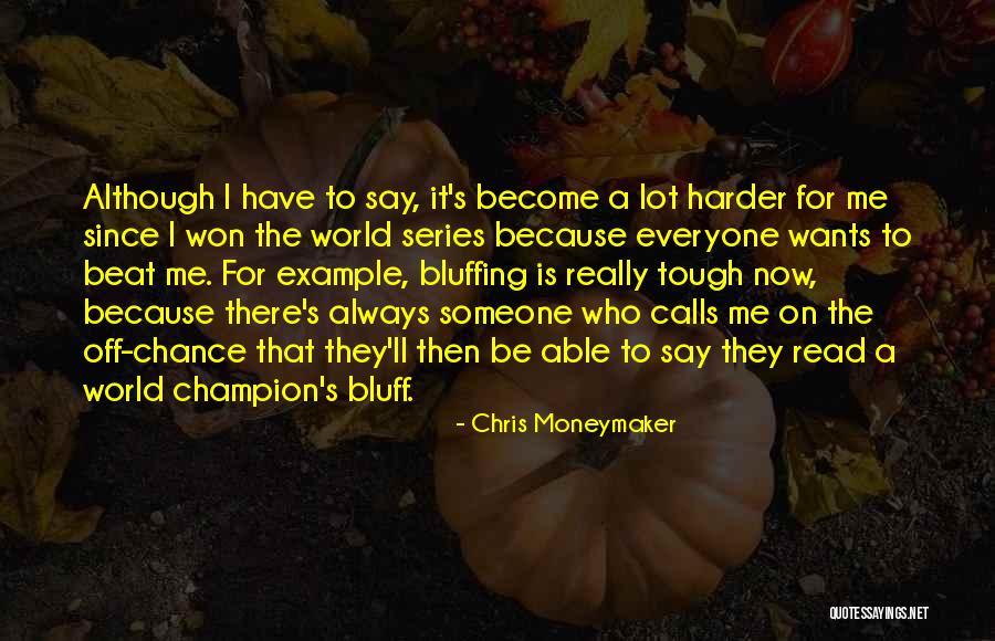 Chris Moneymaker Quotes 705600