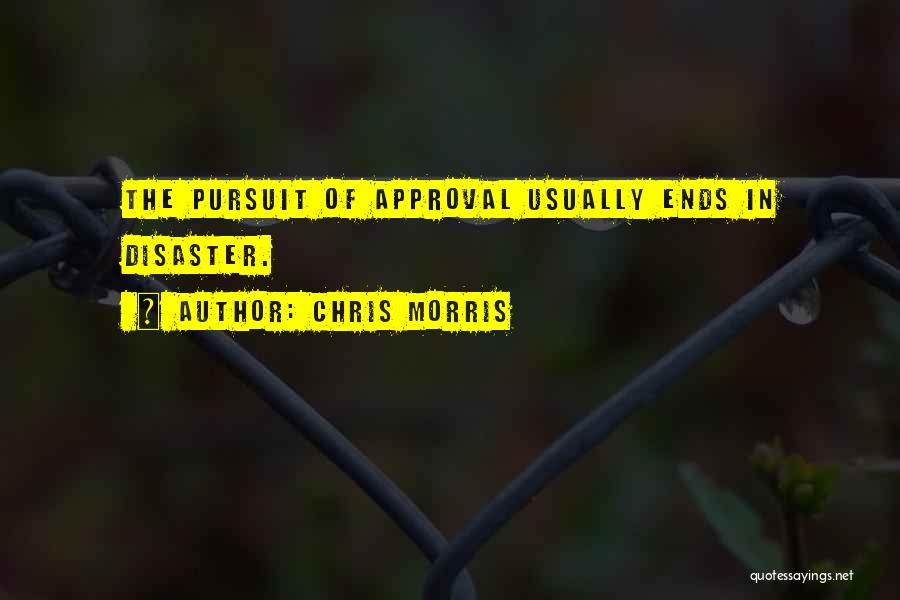 Chris Morris Quotes 1172207