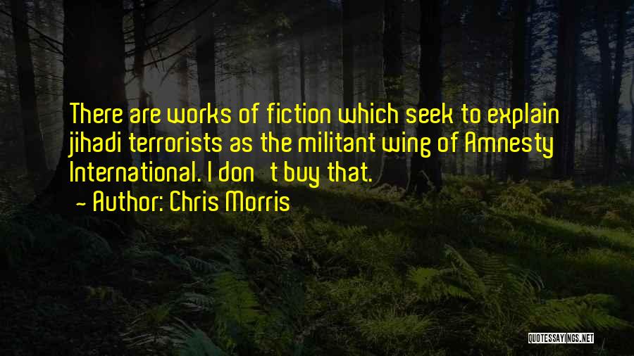 Chris Morris Quotes 1972751