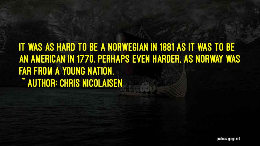 Chris Nicolaisen Quotes 1997214