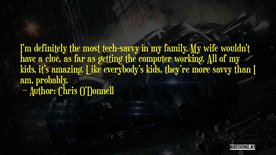 Chris O'brien Quotes By Chris O'Donnell