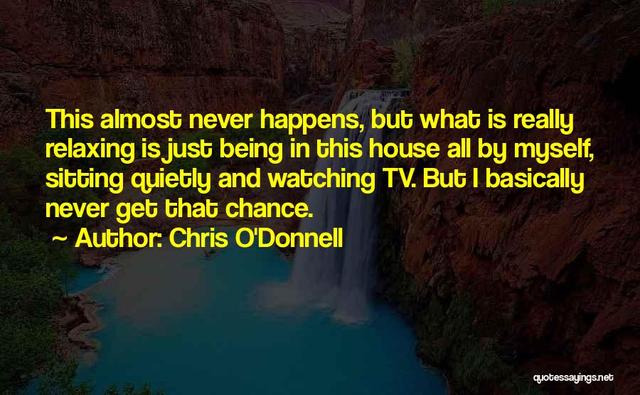 Chris O'brien Quotes By Chris O'Donnell