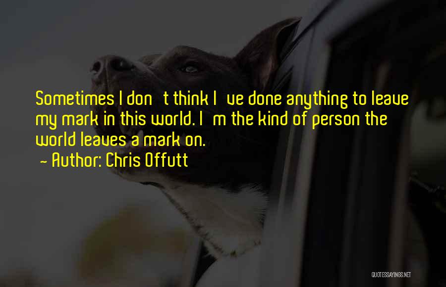 Chris Offutt Quotes 1154644