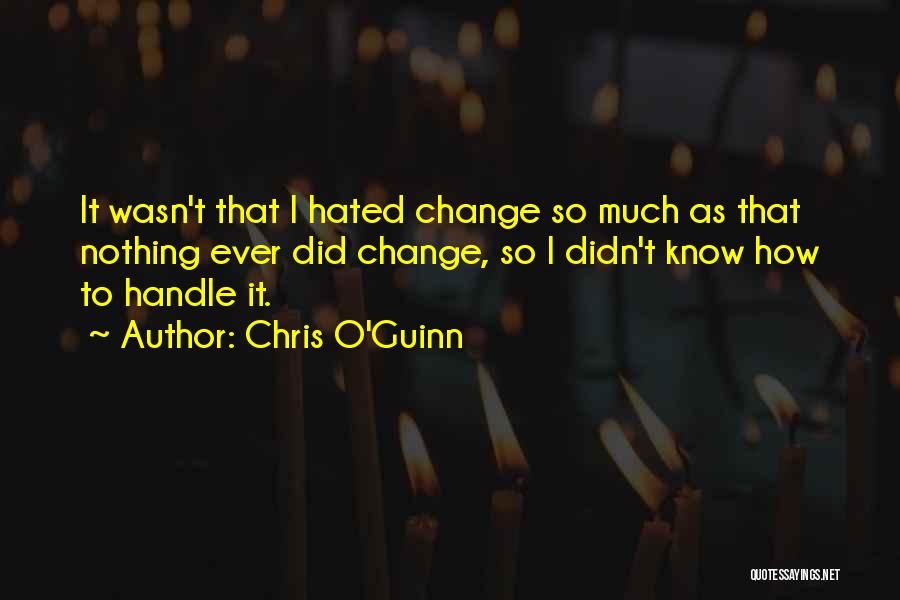 Chris O'Guinn Quotes 2065954