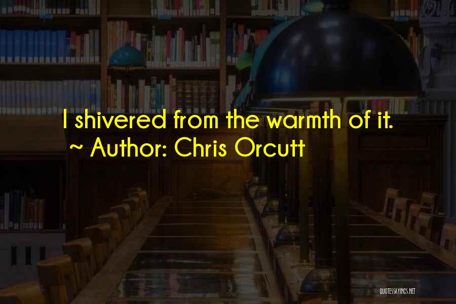 Chris Orcutt Quotes 900668