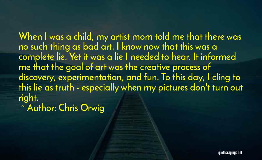 Chris Orwig Quotes 1622111