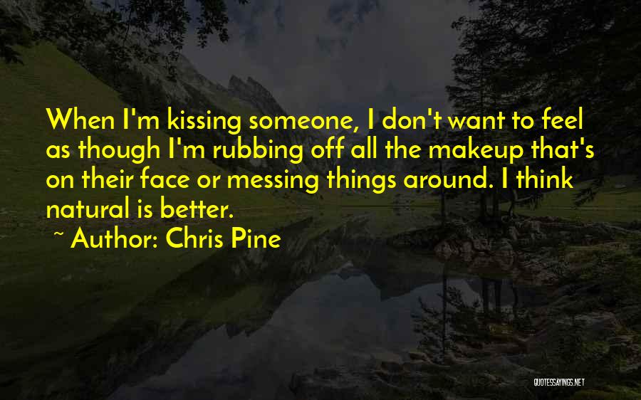 Chris Pine Quotes 126733