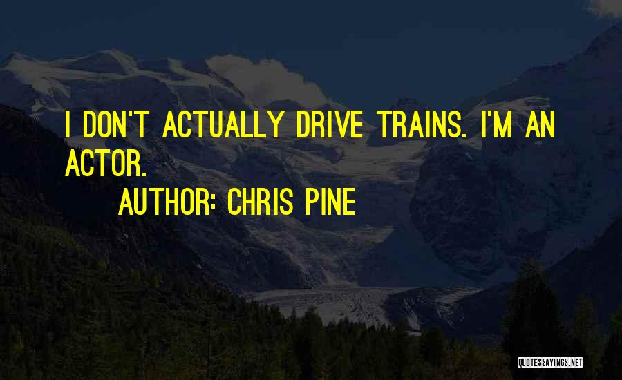 Chris Pine Quotes 2170335