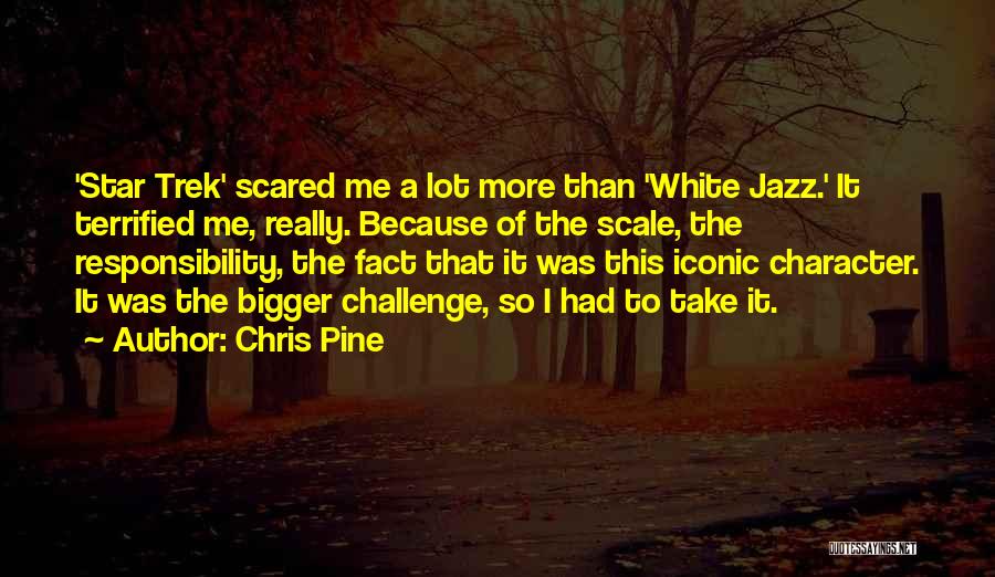 Chris Pine Quotes 434731