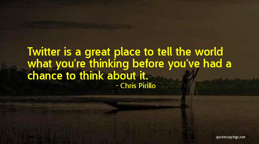 Chris Pirillo Quotes 1239664