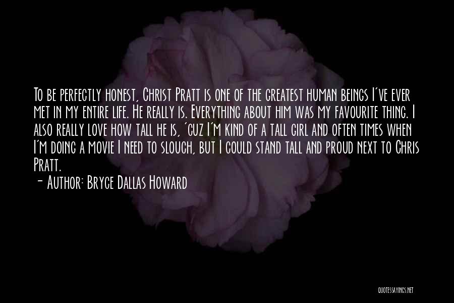 Chris Pratt Movie Quotes By Bryce Dallas Howard