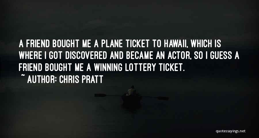 Chris Pratt Quotes 904112