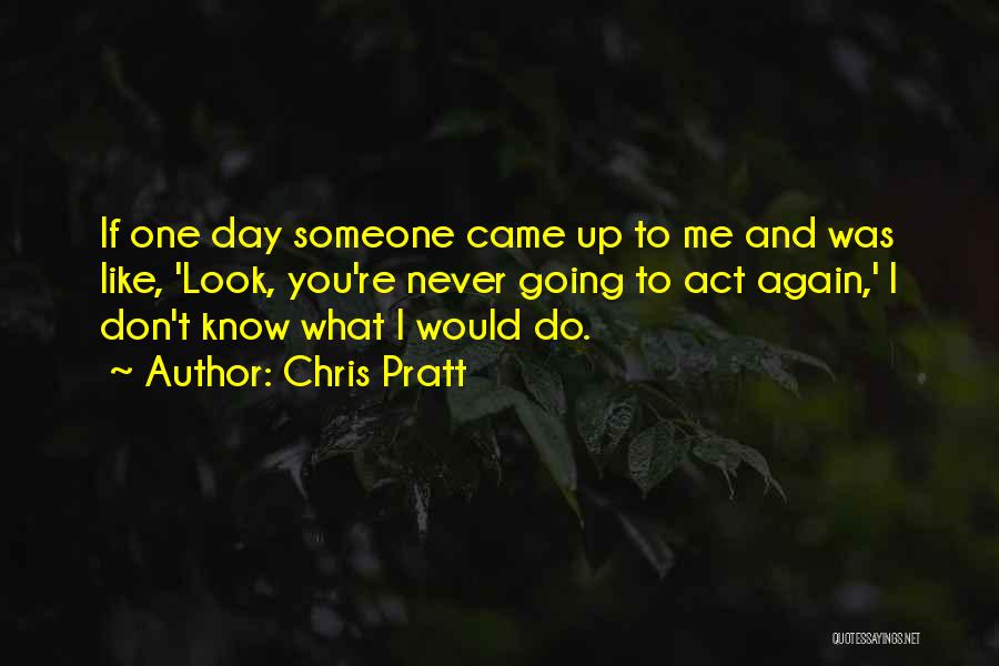 Chris Pratt Quotes 909553