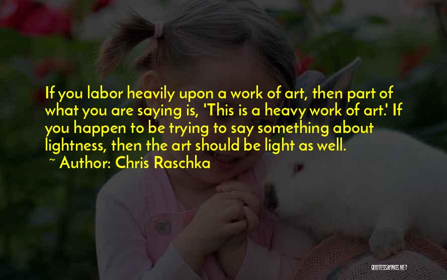 Chris Raschka Quotes 1852837