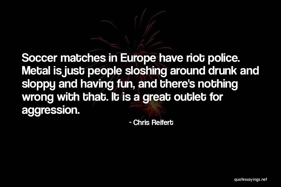 Chris Reifert Quotes 392072 Chris Reifert Quotes 392072