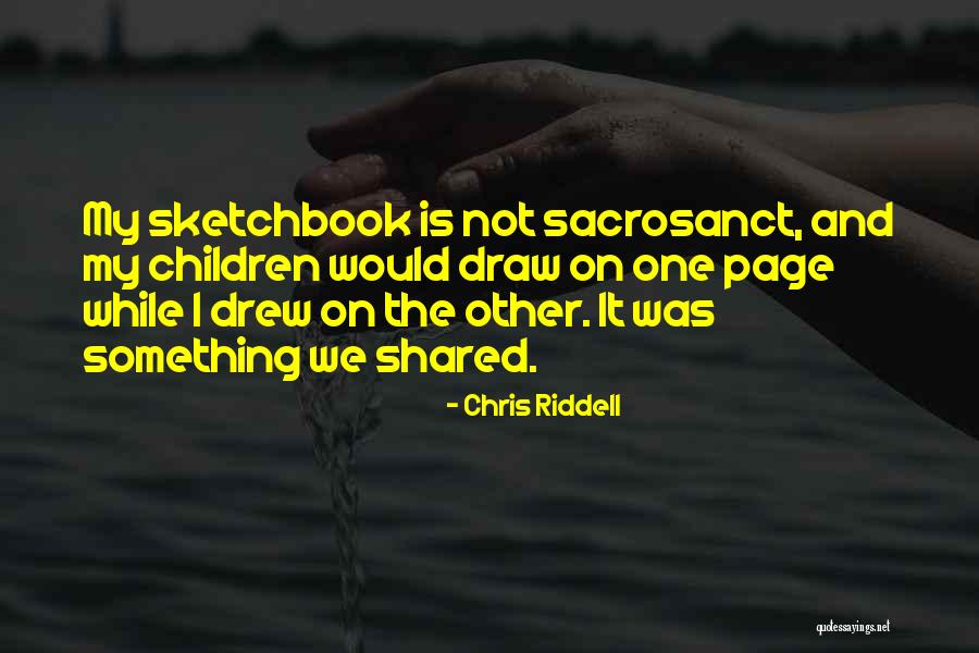 Chris Riddell Quotes 1119783 Chris Riddell Quotes 1119783