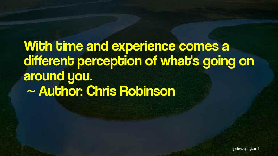 Chris Robinson Quotes 126330