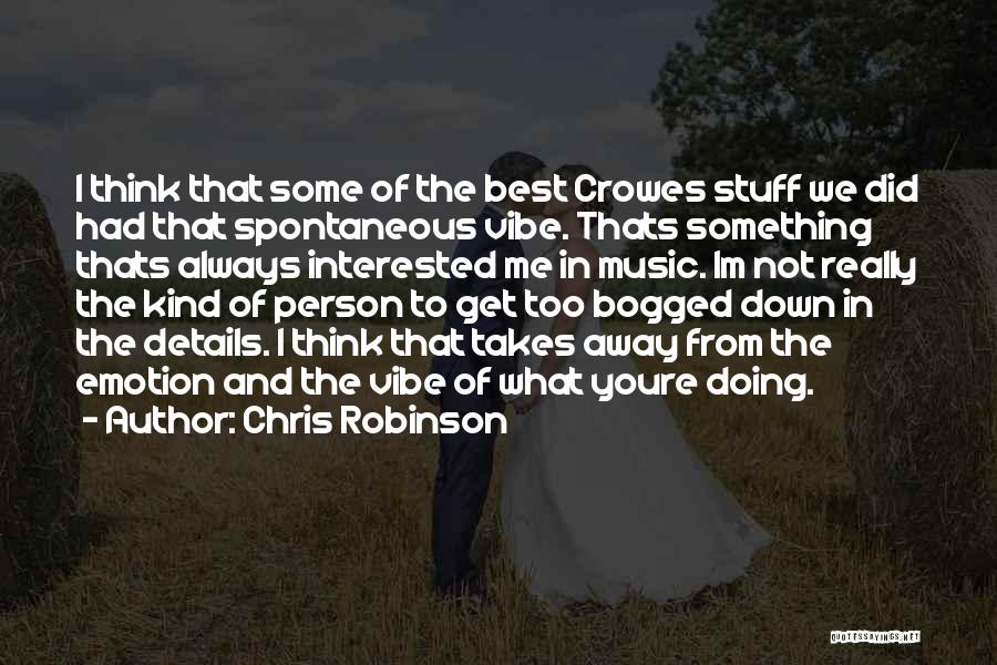 Chris Robinson Quotes 1315443