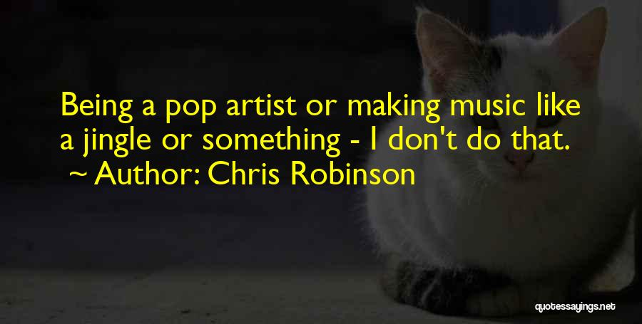 Chris Robinson Quotes 210988