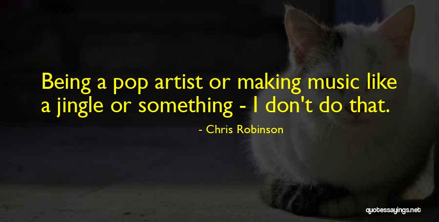 Chris Robinson Quotes 210988 Chris Robinson Quotes 210988
