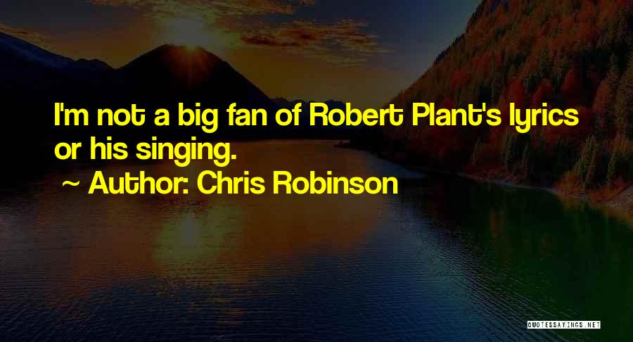 Chris Robinson Quotes 688610