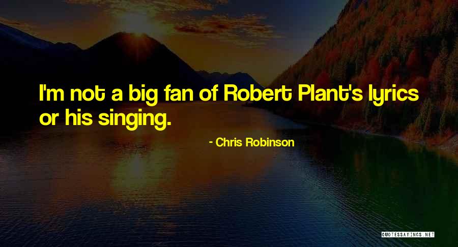 Chris Robinson Quotes 688610