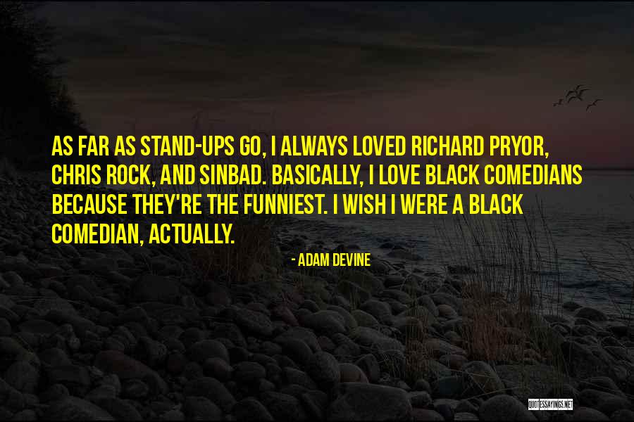Chris Rock Love Quotes By Adam DeVine Chris Rock Love Quotes By Adam DeVine