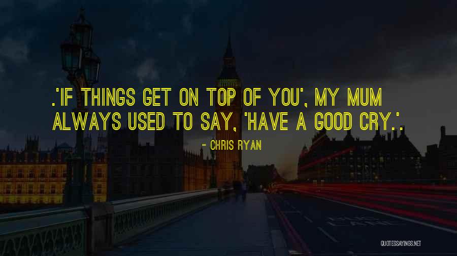 Chris Ryan Quotes 1328412 Chris Ryan Quotes 1328412