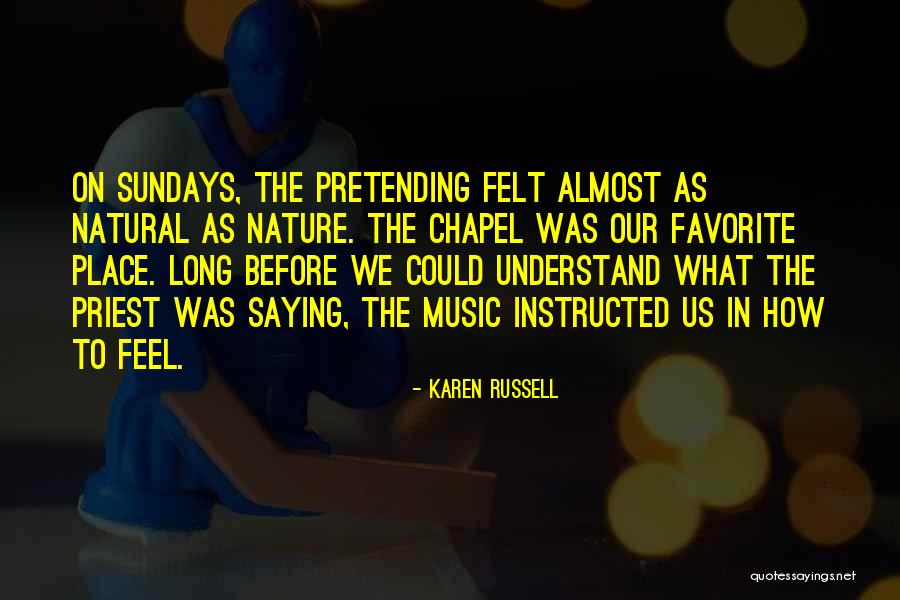 Chris Sain Quotes By Karen Russell Chris Sain Quotes By Karen Russell
