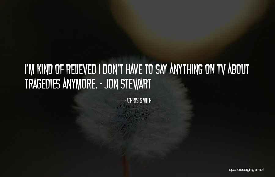 Chris Smith Quotes 1457888 Chris Smith Quotes 1457888