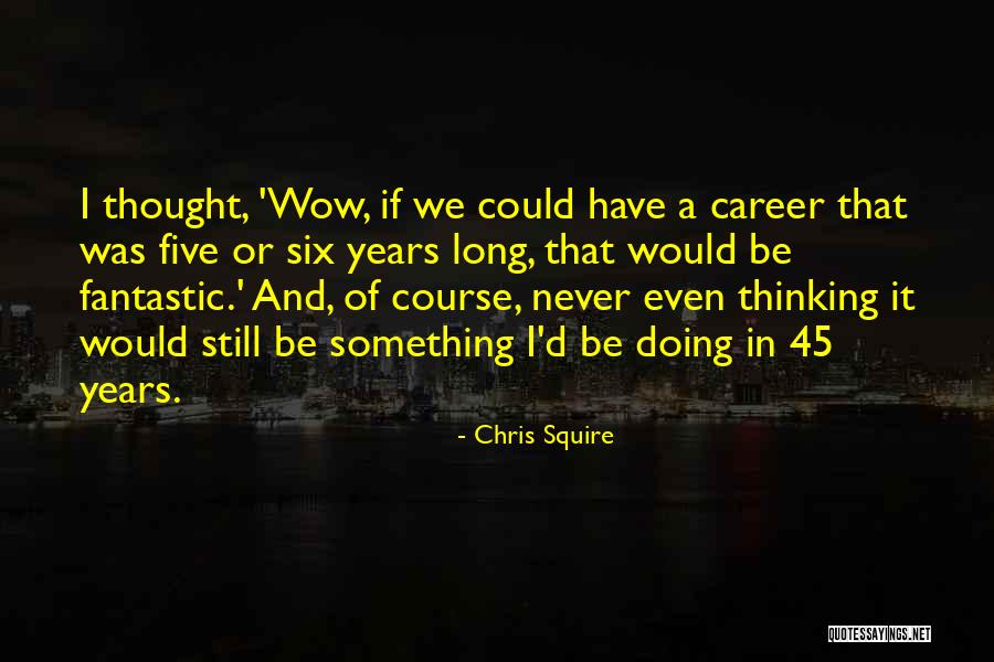 Chris Squire Quotes 1005979