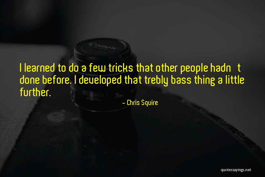 Chris Squire Quotes 1967357 Chris Squire Quotes 1967357